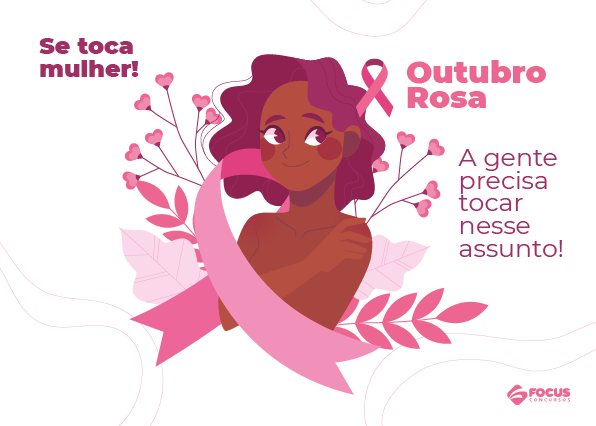 Outubro Rosa Outubro Rosa: a gente precisa tocar nesse assunto!